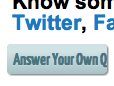 Truncated "Answer Your Own Question" button